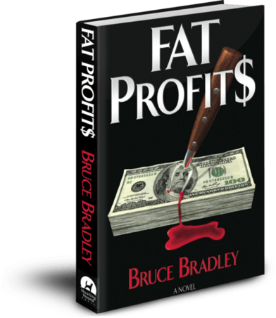 Fat Profits, a novel by Bruce Bradley