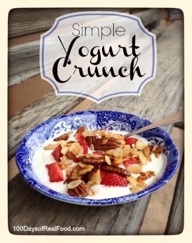 Simple Yogurt Crunch from 100 Days of Real Food #breakfast #realfood