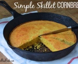 Simple Skillet Cornbread from 100 Days of #RealFood