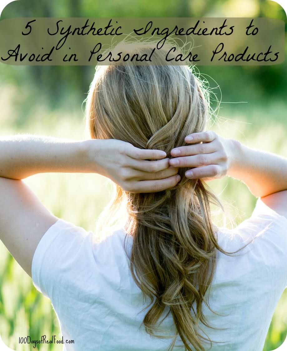 5 Synthetic Ingredients to Avoid in Personal Care Products ⋆ 100 Days