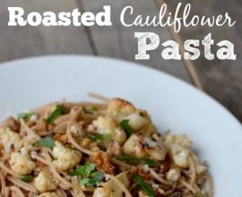 Roasted Cauliflower Pasta on 100 Days of #RealFood