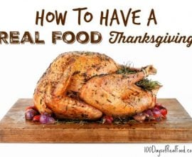 How to Have a Real Food Thanksgiving on 100 Days of #RealFood