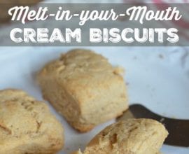 Melt in your Mouth Cream Biscuits on 100 Days of Real Food