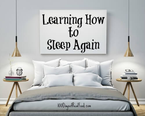 Learning How to Sleep Again on 100 Days of Real Food