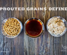 Sprouted Grains Defined on 100 Days of Real Food