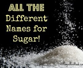 All the different names for sugar on 100 Days of Real Food