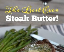 The Best Ever Steak Butter on 100 Days of Real Food