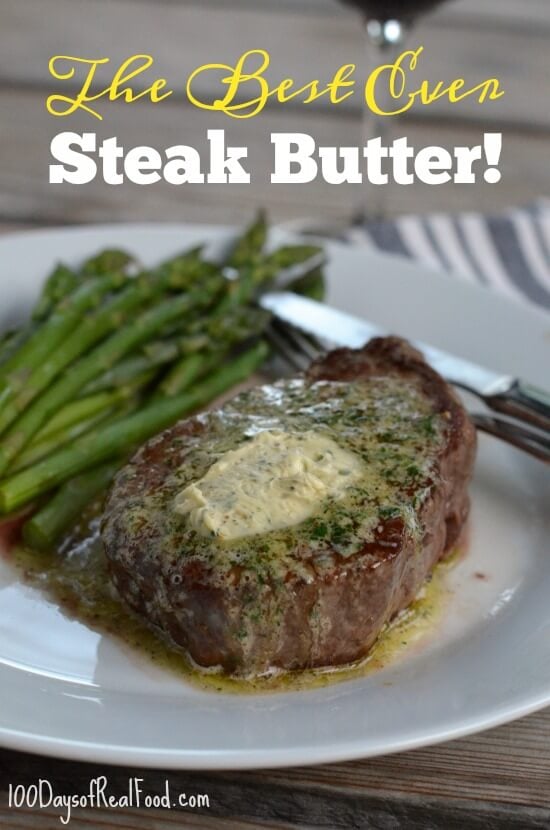 The Best Ever Steak Butter on 100 Days of Real Food