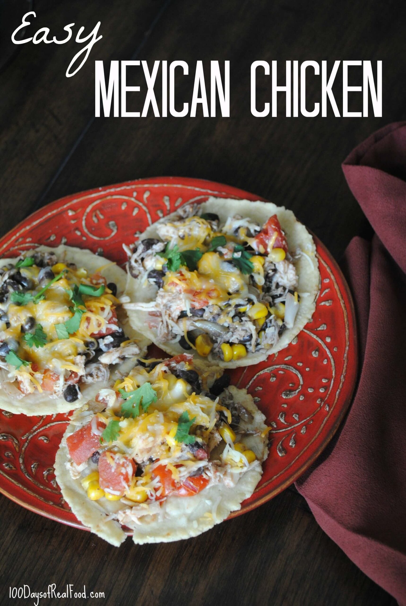 Easiest Mexican Chicken Recipe Ever - 100 Days of Real Food