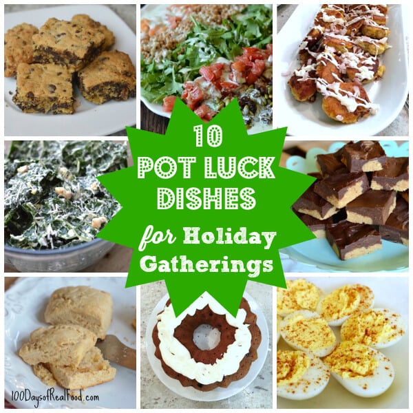 10 Pot Luck Dishes for Holiday Gatherings on 100 Days of Real Food