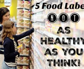 5 food labels not as healthy as you think on 100 Days of Real Food