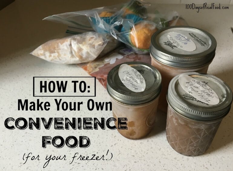 How to make your own convenience food on 100 Days of Real Food
