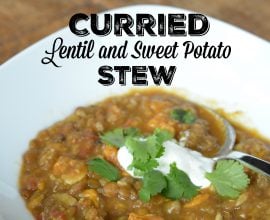 Curried Lentil and Sweet Potato Stew on 100 Days of Real Food
