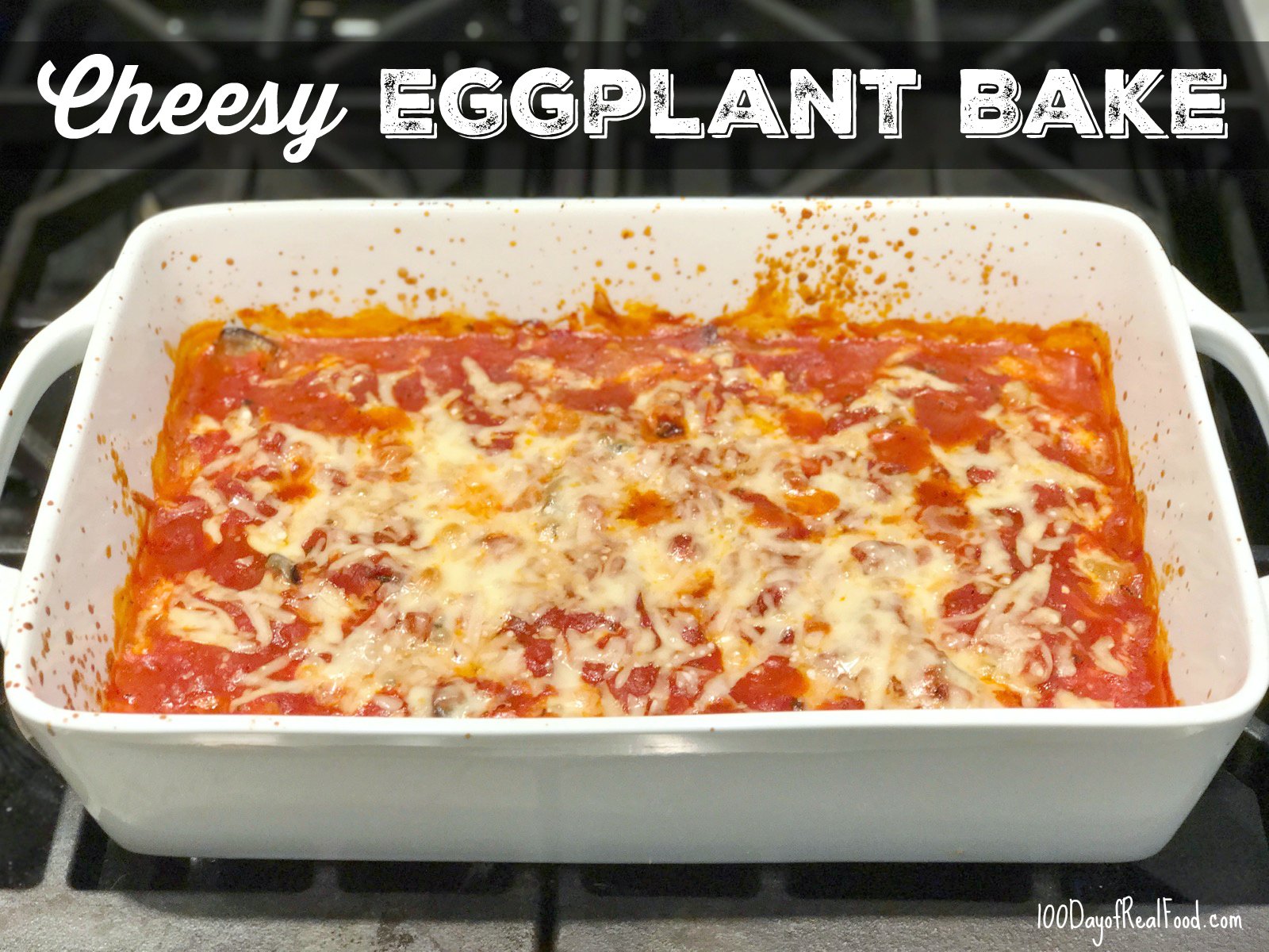 Cheesy Eggplant Bake on 100 Days of Real Food Cheesy Eggplant Bake on 100 Days of Real Food