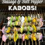 Sausage and Bell Pepper Kabobs on 100 Days of Real Food