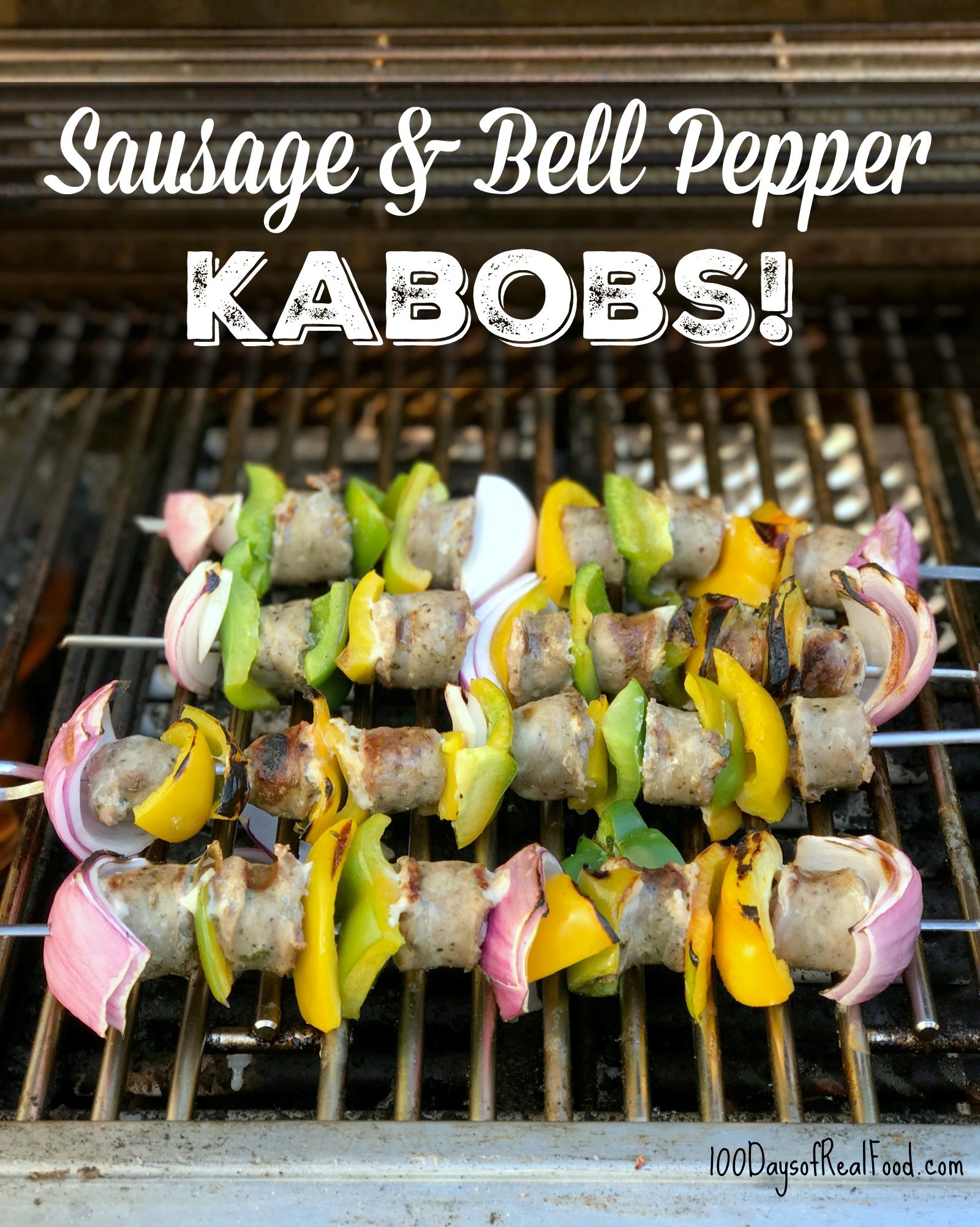 Grilled Sausage and Bell Pepper Kabobs on 100 Days of Real Food