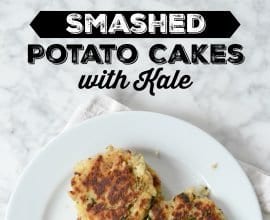 Smashed Potato Cakes with Kale on 100 Days of Real Food