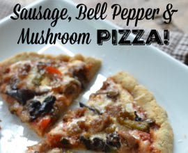 Sausage, Bell Pepper and Mushroom Pizza on 100 Days of Real Food