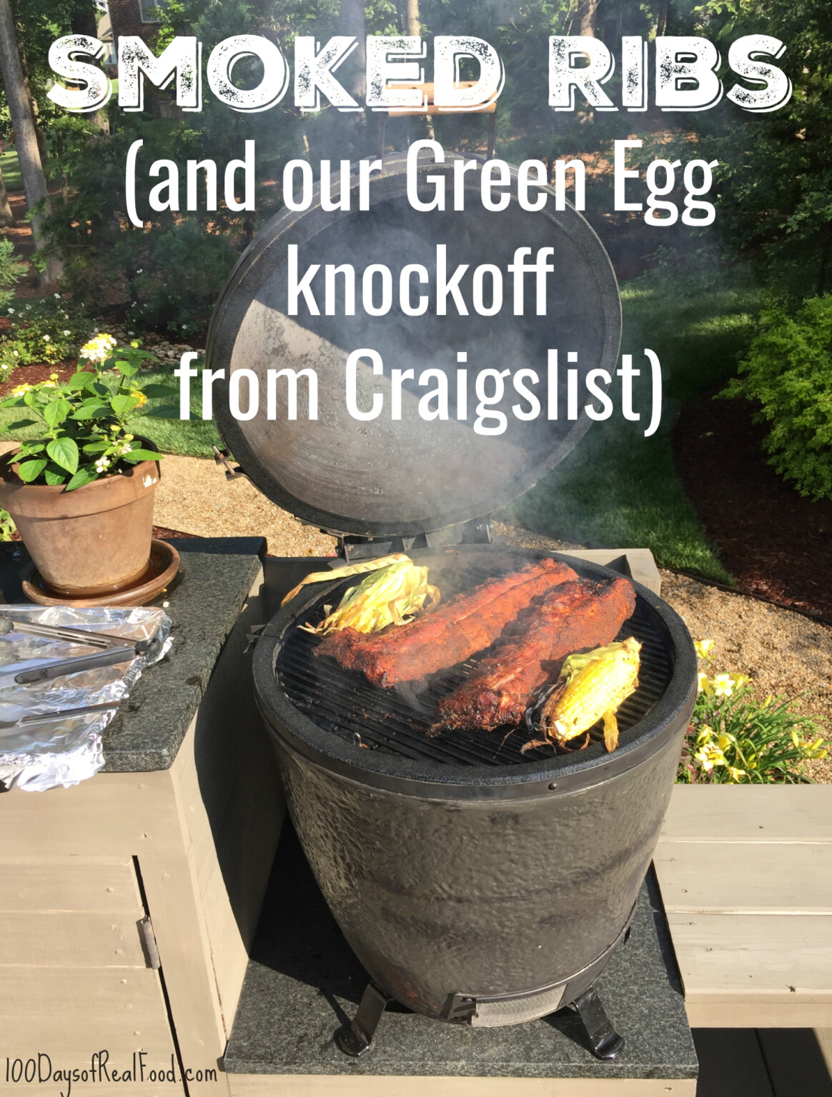 Smoked Ribs (and our Green Egg knockoff from Craigslist) ⋆ 100 Days of Real Food
