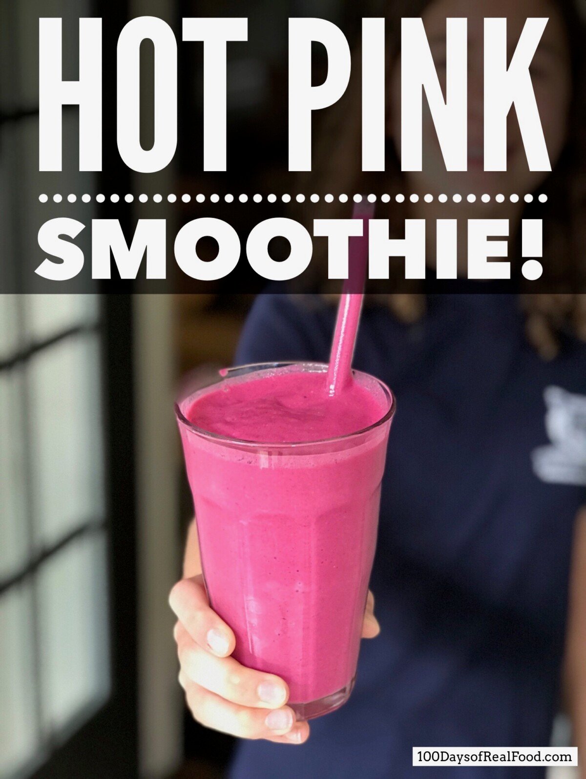 Hot Pink Smoothie! on 100 Days of Real Food