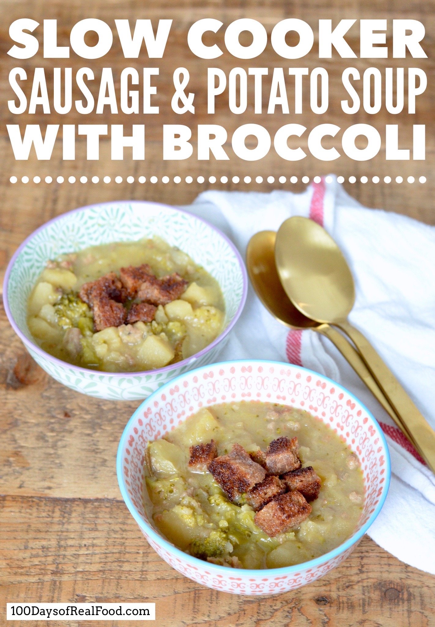 Slow Cooker Sausage & Potato Soup with Broccoli ⋆ 100 Days of Real Food