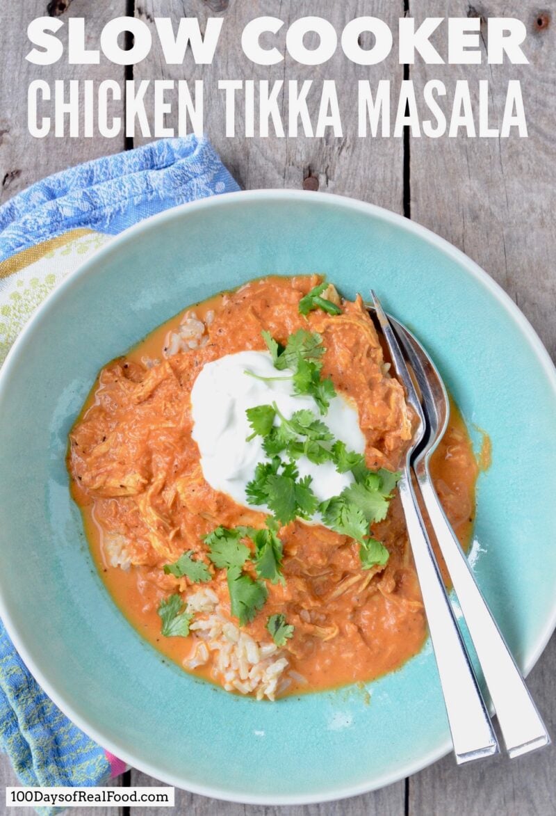 Slow Cooker Chicken Tikki Masala on 100 Days of Real Food