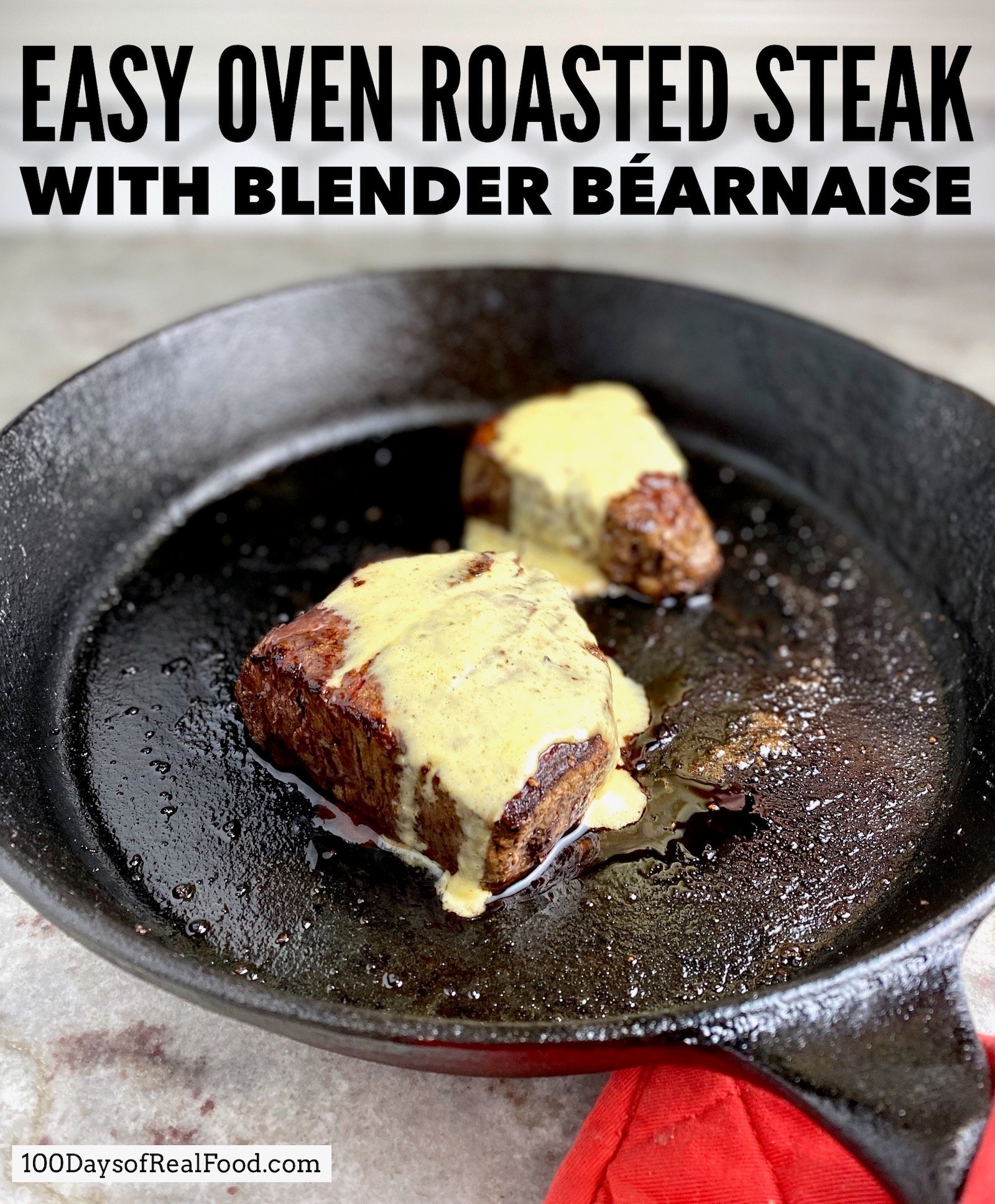 Easy Oven Roasted Steak with Blender Bearnaise in a skillet.