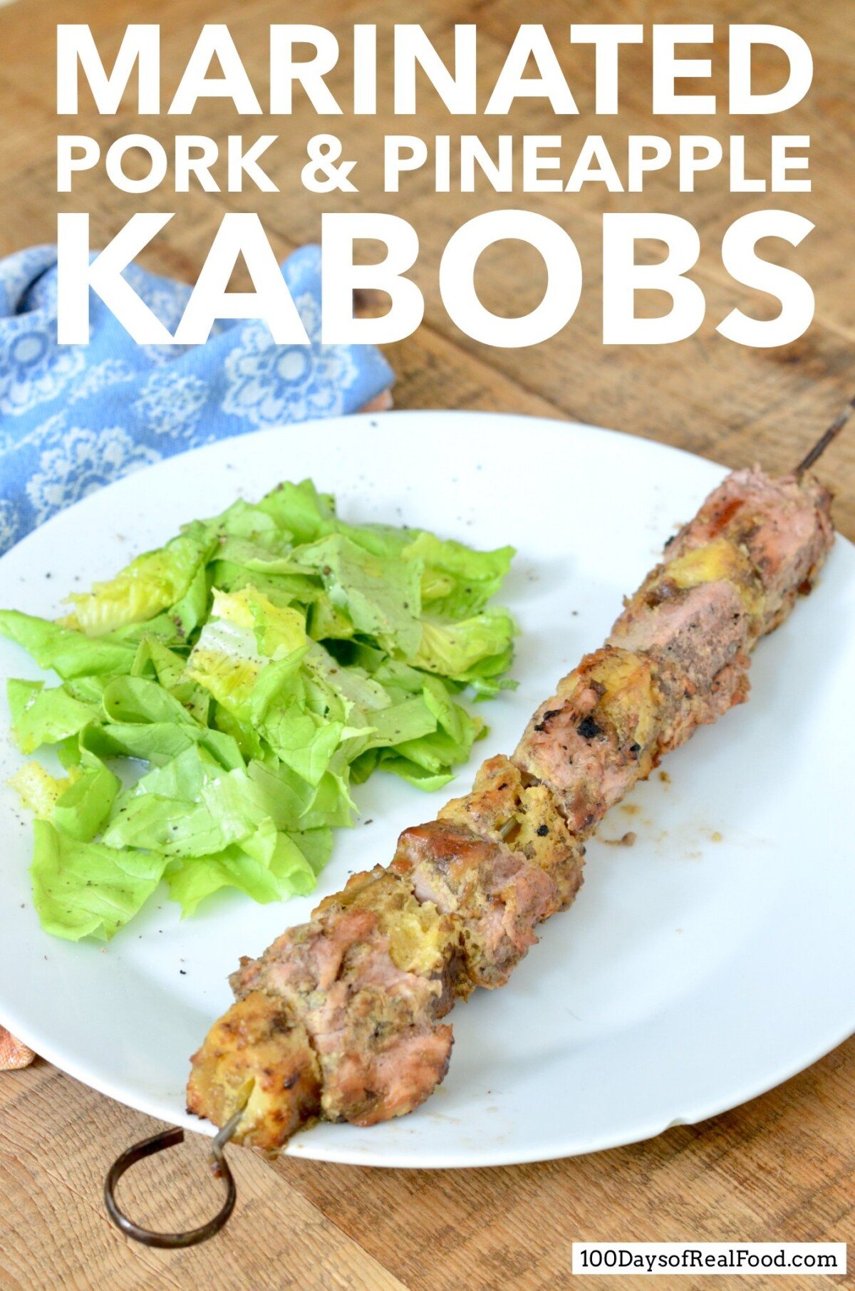 Pork and Pineapple Kabobs on 100 Days of Real Food