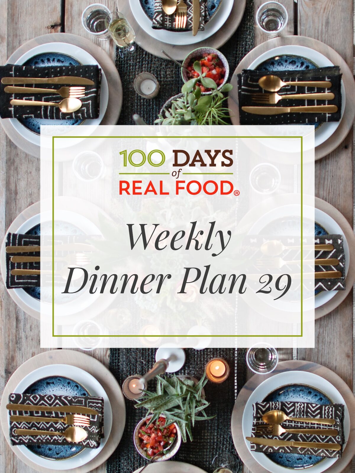 Weekly Dinner Plan 29 on 100 Days of Real food